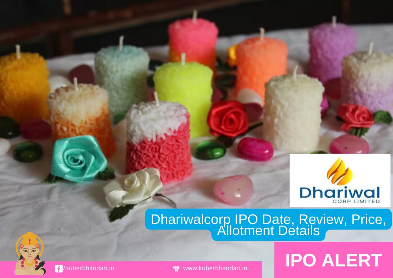 Dhariwalcorp IPO Date, Review, Price, Allotment Details