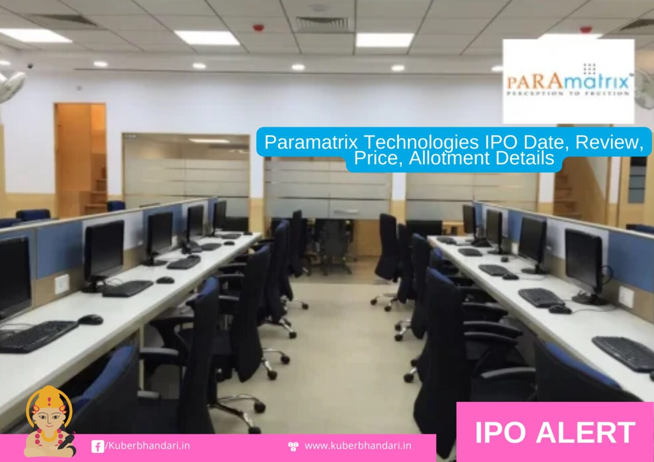 Paramatrix Technologies IPO Date, Review, Price, Allotment Details